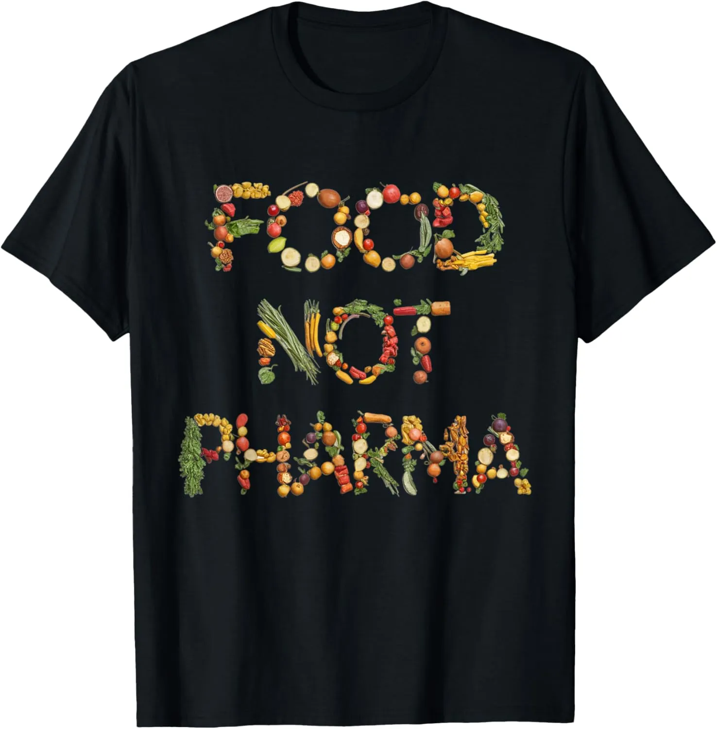 Food Not Pharma Natural Organic Nutrition T-Shirt
