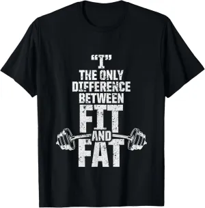 Funny Workout Motivation Fit Fat Fitness T-Shirt