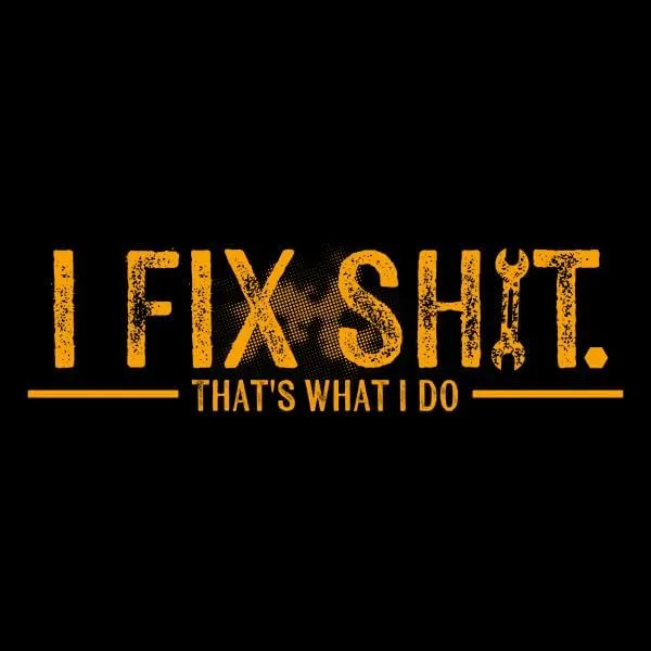 Grunt Style I Fix Sht Men's T-Shirt